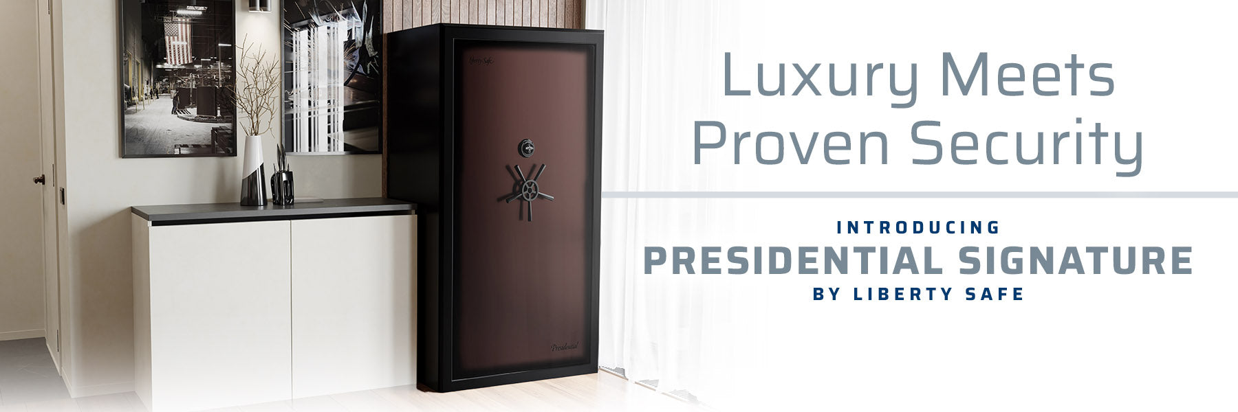 Liberty Safe Presidential Signature luxury gun safe displayed in a modern home interior with text reading “Luxury Meets Proven Security.”